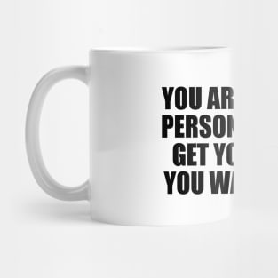 You are the only person who can get you where you want to go Mug